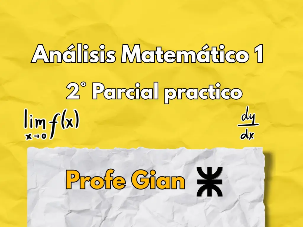 2° Parcial Análisis matemático 1 - Profe Gian