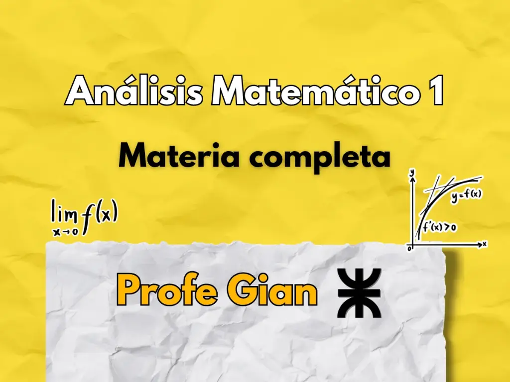 Análisis 1 Materia completa UTN - Profe Gian