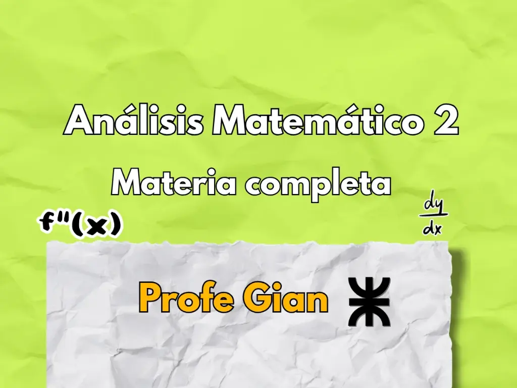 Análisis 2 materia completa UTN - Profe Gian