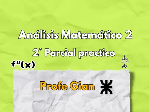 2° Parcial Análisis Matemático 2 - Profe Gian