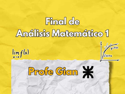 Final de Análisis Matemático 1 UTN - Profe Gian