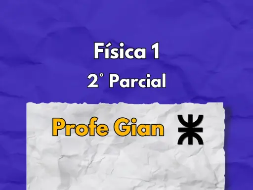 2° Parcial Práctico Física 1 UTN - Profe Gian