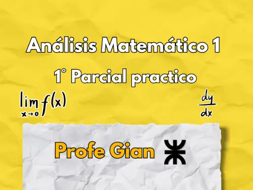 1° Parcial Análisis Matemático 1 - Profe Gian