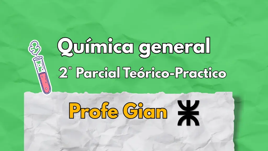 2° Parcial Química gral - Profe Gian