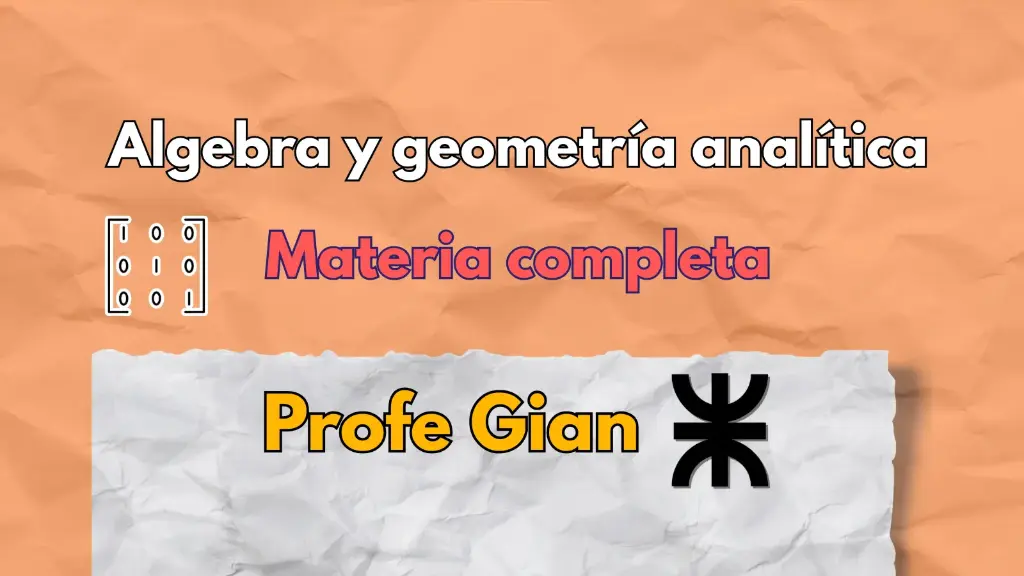 Algebra Anual UTN - Profe Gian