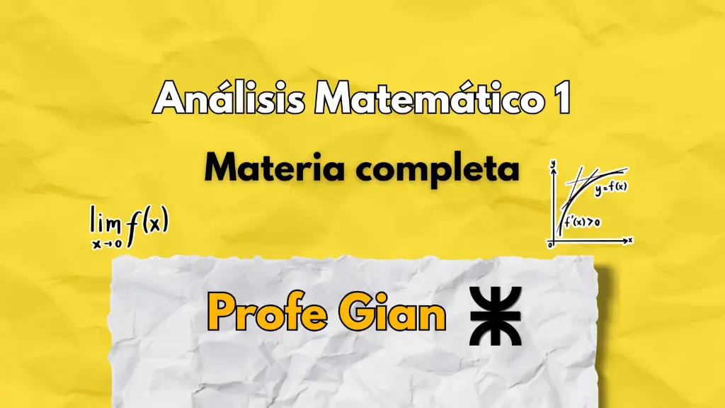 Análisis 1 Materia completa UTN - Profe Gian