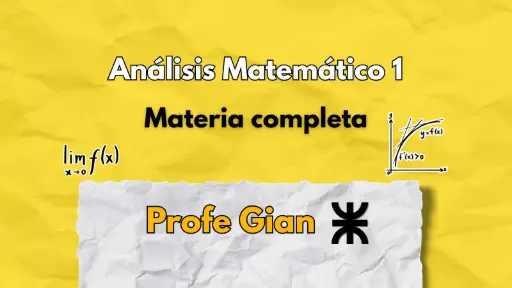 Análisis 1 Materia completa UTN - Profe Gian