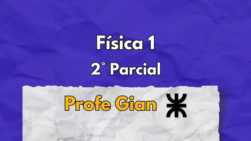 2° Parcial Practico Física 1 UTN - Profe Gian