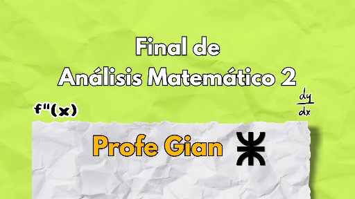 Final de Análisis Matemático 2 UTN - Profe Gian