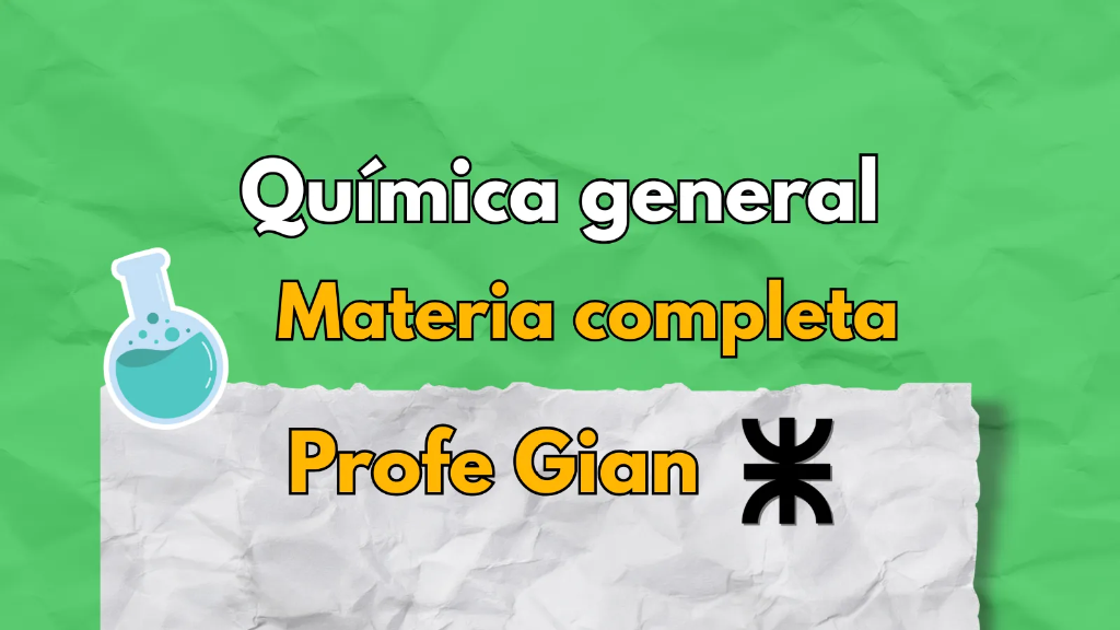 Química Gral materia completa UTN - Profe Gian
